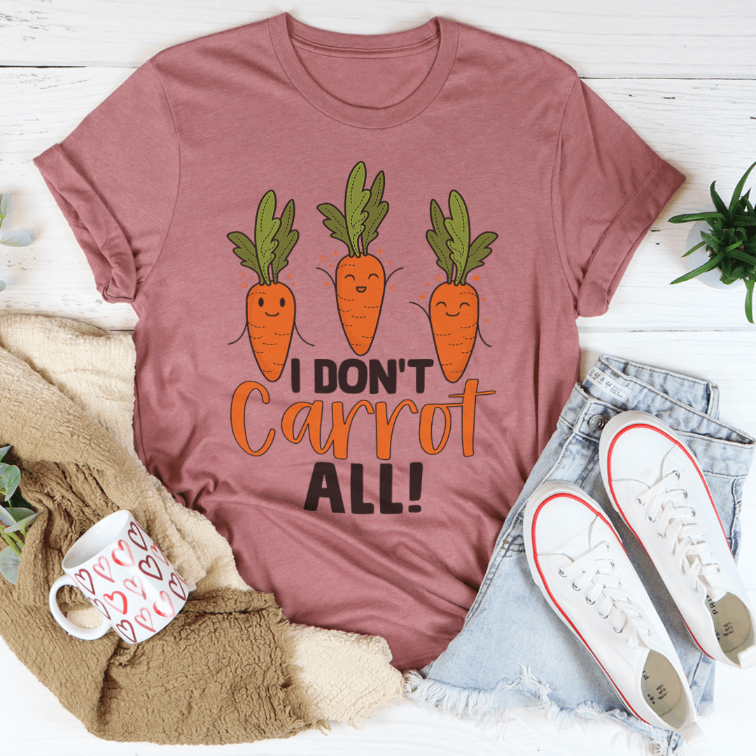 I Don't Carrot All Tee-2