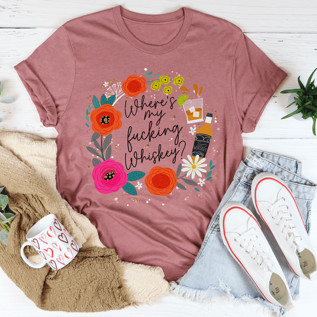Where's My Whiskey Tee